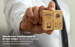 Nao Abra Sua Empresa Antes De Ler Este Artigo Aposte Nos Negocios Em Alta De 2021 E Obtenha Mais Sucesso Do Que O Esperado Post 1 Organização Contábil Lawini - Porto BPO | Terceirização Financeira em Porto Alegre